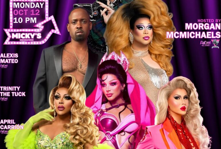 Purple spotlight-style poster for Showgirls WeHo at Micky’s West Hollywood. Text reads Monday Oct 12, 10 PM, with photos of drag performers and the note “Hosted by Morgan McMichaels.” Featured names include Alexis Mateo, Trinity The Tuck, April Carrión, Sir Valentino, Victoria Mateo, with “LA’s Premier Drag Show” at the bottom.