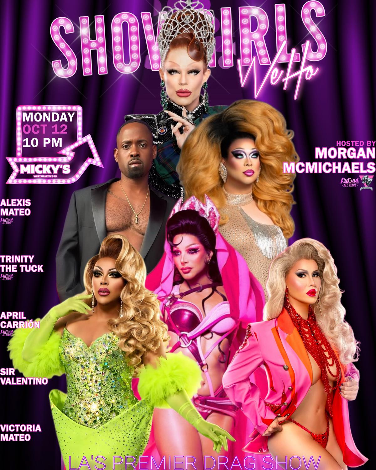 Purple spotlight-style poster for Showgirls WeHo at Micky’s West Hollywood. Text reads Monday Oct 12, 10 PM, with photos of drag performers and the note “Hosted by Morgan McMichaels.” Featured names include Alexis Mateo, Trinity The Tuck, April Carrión, Sir Valentino, Victoria Mateo, with “LA’s Premier Drag Show” at the bottom.